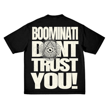 BOOMINATI DON'T TRUST YOU TEE BLACK