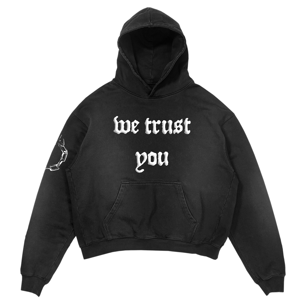 WE TRUST YOU HOODIE FRONT